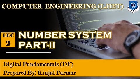 Lec-02_Number System  PART II | Digital Fundamentals | Computer Engineering