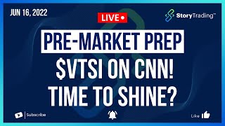 6/16/22 PreMarket Prep: $VTSI on CNN! Time to Shine?