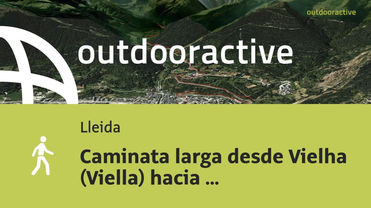 Video 3D interactivo: Caminata larga desde Vielha (Viella) hacia l'Estartit, ...