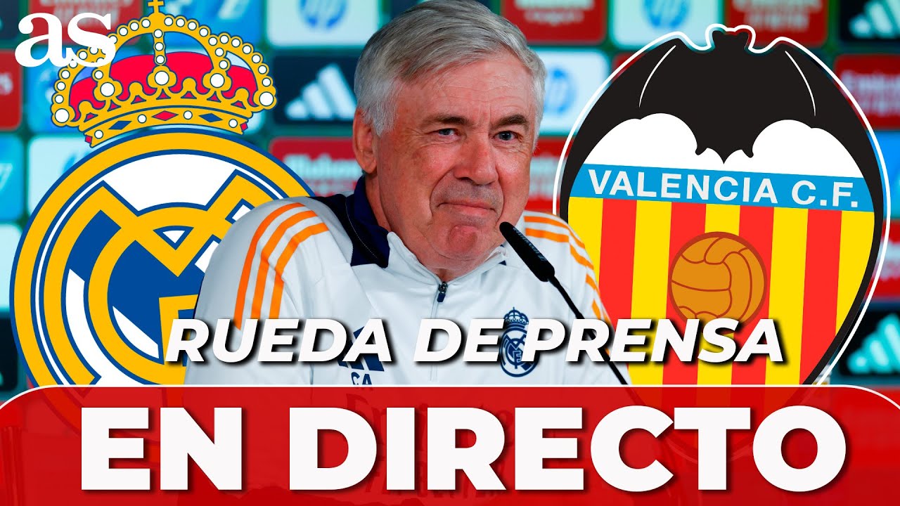EN DIRECTO ANCELOTTI, RUEDA DE PRENSA previa REAL MADRID - VALENCIA ...