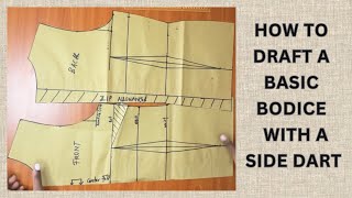 How to Draft a Close Fitted Basic Bodice Block/ Pattern with a Side Dart