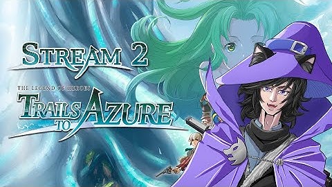 [ENG/ESP] FIRST PLAYTHROUGH | The Legend of Heroes: Trails to Azure (Part 2) - The team