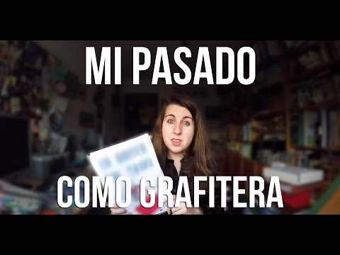 MI PASADO COMO GRAFITERA