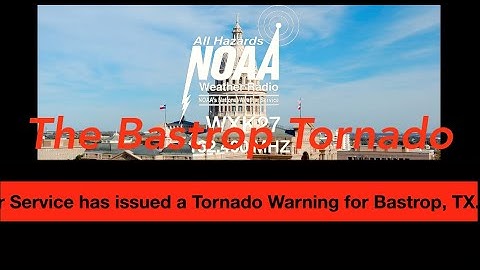 EAS Reenactment Mock: The Bastrop Tornado - 05/12/2020