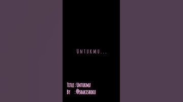 Thumbnail of UNTUKMU #lagugalau#lagucinta#liriklagu#lagujatuhcinta#darihati#liriklaguindo
