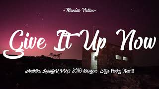 ANDIKA LABATJO - GIVE IT UP NOW = R'PRO 2018 [ BANGERS STYLE FVNK ] NEW!!! 2018