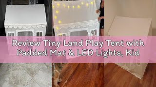 Review Tiny Land Play Tent with Padded Mat & LED Lights, Kids Tent, Playhouse for Kids, Indoor Bed T