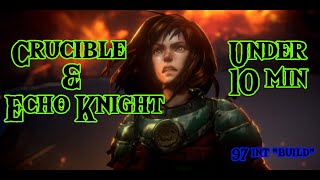 Crucible & Echo knight under 10 min | 97 Int Mage | No Rest For The Wicked