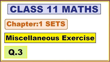 (Q.3) Miscellaneous Exercise Chapter:1 Sets | Ncert Maths Class 11 | Cbse