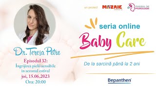 BabyCare (ep. 32) cu dr. Teresa Petre:  Ingrijirea pielii sensibile in sezonul estival