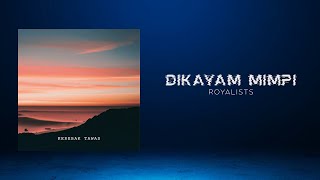 Royalists - Dikayam Mimpi (Official Lyrics Video)