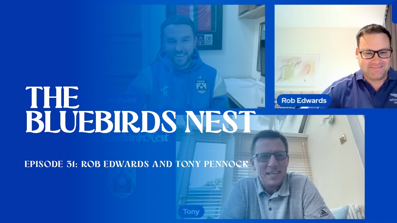 #TheBluebirdsNest | Episode 31 - Rob Edwards and Tony Pennock