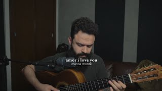 Amor I Love You  Marisa Monte stefano Mota