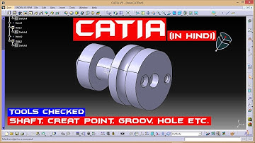 #14- how to use groove, hole and shaft tool in CATIA