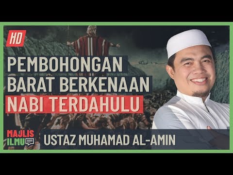 Ustaz Muhamad Al Amin Pembohongan Barat Berkenaan Nabi Dahulu Youtube