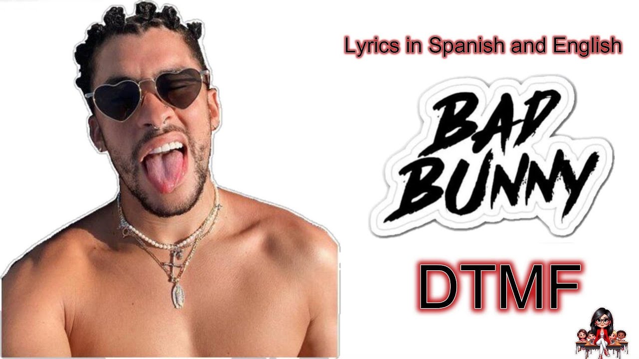 Bad Bunny - DtMF (Lyrics in Spanish and English) - Bad Bunny - DtMF (Letra) Bad Bunny - DtMF (Lyrics in Spanish and English) - Bad Bunny - DtMF (Letra)