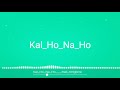 Kal Ho Na Ho Instrumental Ringtone