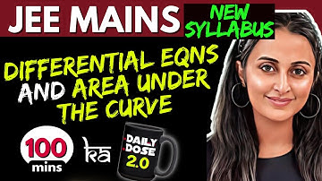 JEE MAINS 2026/27 𝒏𝒆𝒘 𝒔𝒚𝒍𝒍𝒂𝒃𝒖𝒔 :DIFFERENTIAL EQUATIONS & AREA UNDER THE CURVE  THEORY+PYQ’s +Tricks