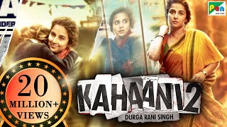 Kahaani 2: Durga Rani Singh | Vidya Balan, Arjun Rampal | Sujoy Ghosh (Boundscript)