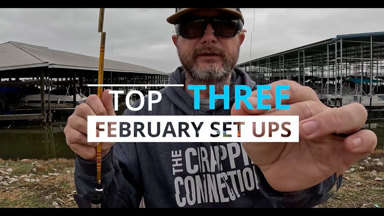 Top three February Set ups for Crappie Fishing YouTube