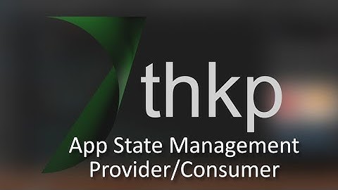 App State Management: Providers and Consumers