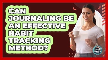Can Journaling Be An Effective Habit Tracking Method?