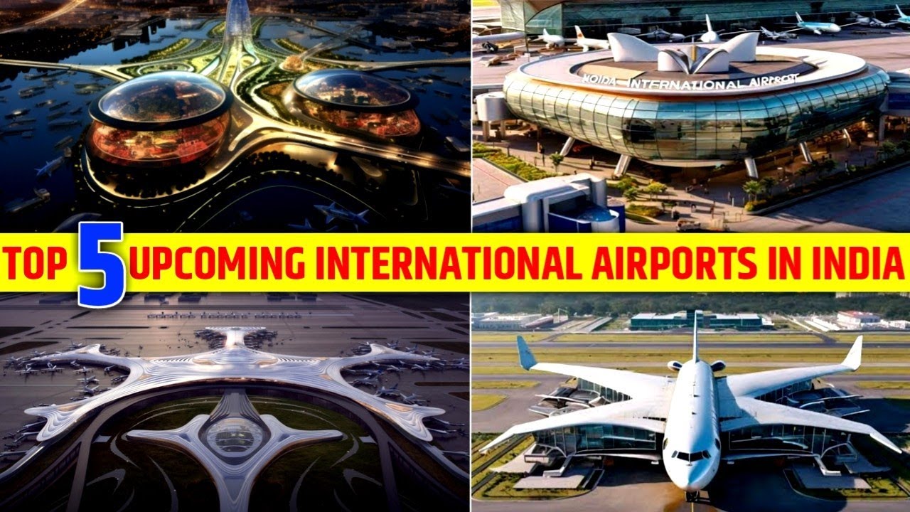 ️ Top 5 Upcoming International Airports in India | भारत के सबसे बड़े नए ...