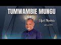TUMWAMBIE MUNGU ASANTE SIFAELI MWABUKA Skiza Dial 812 14 