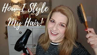 How I Style My Hair!!!  Easy Blow Dry Style and Products I Use!