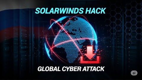 How Hackers Breached the World: The SolarWinds Cyber Attack Exposed