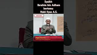Syaikh Ibrahim Bin Adham Bertemu Nabi Ilyas As