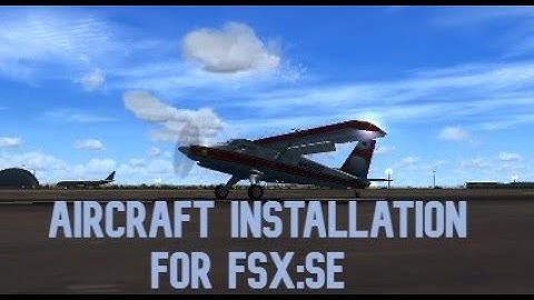 FSX Steam Aircraft Installation Tutorial