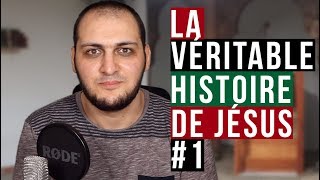 LA VÉRITABLE HISTOIRE DE JÉSUS #1 ('Issa Paix sur lui)