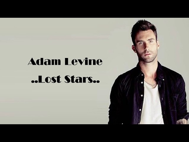 Adam Levine - Lost Stars | Lyrics Songs class=
