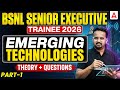 BSNL Senior Executive Trainee 2026 | Emerging Technologies 📡 | Theory + Qs | Part-1 | By Ashish Sir