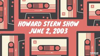 2003  6  2  Howard Stern Show