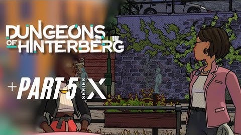 Dungeons of Hinterberg Walkthrough on Xbox Series | Part 5