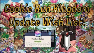 Cookie Run Kingdom Update Wish List! Weapon Upgrades, Renewable Rainbow Cubes, Dungeons and More!
