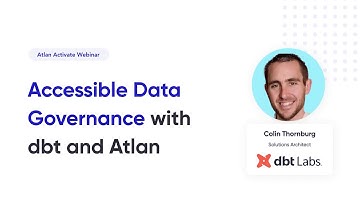 Data Governance Made Accessible with dbt & Atlan