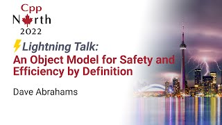 Lightning Talk: An Object Model for Safety and Efficiency by Definition - Dave Abrahams CppNorth 22 Wealth