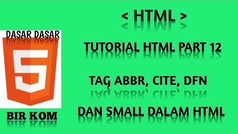 tutorial HTML dasar format text part 12 : untuk struktur text html tag abbr,cite,dfn,small