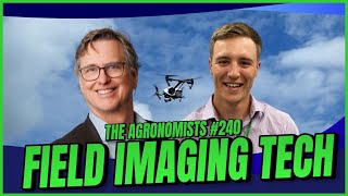 Field imaging technology | The Agronomists, Ep 240