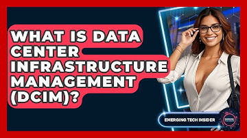 What Is Data Center Infrastructure Management (DCIM)? - Emerging Tech Insider