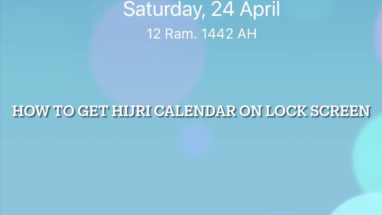 How to get HIJRI calendar on lock screen All About Islam And Its Branches