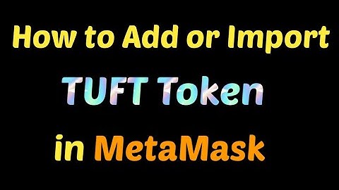 How to Add/Import TUFT Token in Metamask Wallet