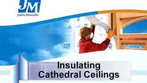 Insulating Cathedral Ceilings: A Step-By-Step Guide