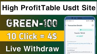 GREEN-100||High ProfitTable Usdt Site||Live Withdraw||earnsaad