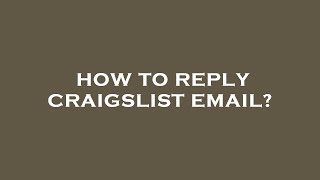 How to reply craigslist email?