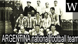 ARGENTINA national football team - WikiVidi Documentary