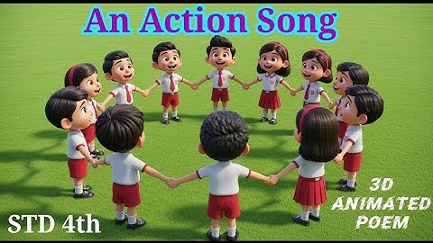 An Action Song || Unit One || 3D Animated Poem || STD 4th || English || My English Book Four#english